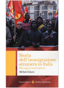 STORIA DELL'IMMIGRAZIONE STRANIERA IN ITALIA. DAL 1945 AI GIORNI NOSTRI