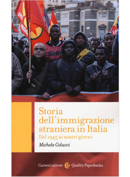 STORIA DELL'IMMIGRAZIONE STRANIERA IN ITALIA. DAL 1945 AI GIORNI NOSTRI