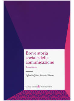 BREVE STORIA SOCIALE DELLA COMUNICAZIONE