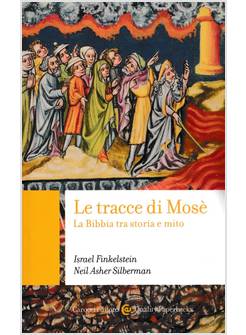 LE TRACCE DI MOSE'. LA BIBBIA TRA STORIA E MITO