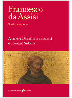 FRANCESCO D'ASSISI. STORIA, ARTE E MITO