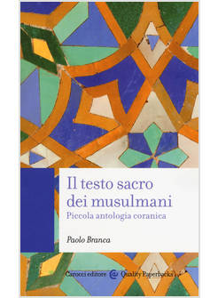 IL TESTO SACRO DEI MUSULMANI. PICCOLA ANTOLOGIA CORANICA