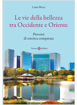 LE VIE DELLA BELLEZZA TRA ORIENTE E OCCIDENTE