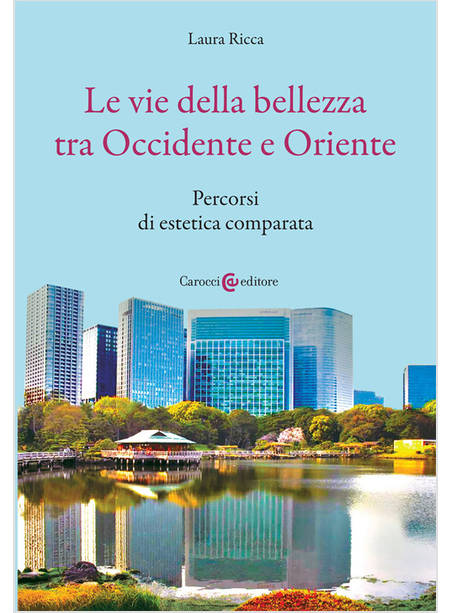 LE VIE DELLA BELLEZZA TRA ORIENTE E OCCIDENTE