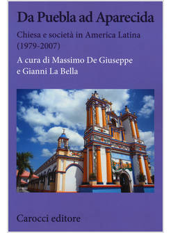 DA PUEBLA AD APARECIDA. CHIESA E SOCIETA' IN AMERICA LATINA (1979-2007)