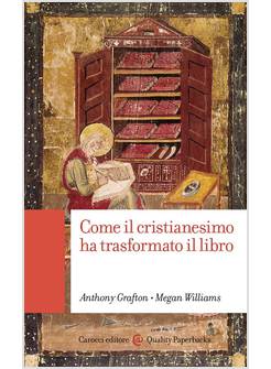 COME IL CRISTIANESIMO HA TRASFORMATO IL LIBRO