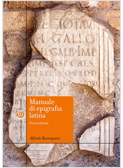 MANUALE DI EPIGRAFIA LATINA. EDIZ. AMPLIATA