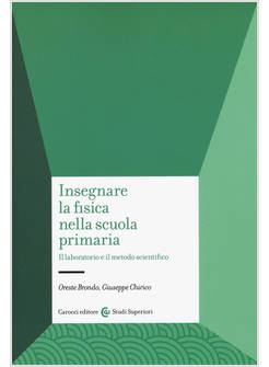 INSEGNARE LA FISICA NELLA SCUOLA PRIMARIA. IL LABORATORIO E IL METODO SCIENTIFIC