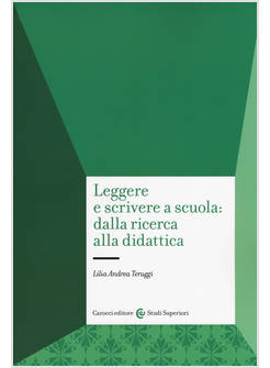 LEGGERE E SCRIVERE A SCUOLA: DALLA RICERCA ALLA DIDATTICA
