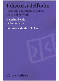 I DISCORSI DELL'ODIO. RAZZISMO E RETORICHE XENOFOBE SUI SOCIAL NETWORK