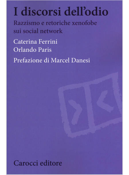 I DISCORSI DELL'ODIO. RAZZISMO E RETORICHE XENOFOBE SUI SOCIAL NETWORK