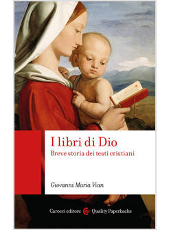 I LIBRI DI DIO BREVE STORIA DEI TESTI SACRI