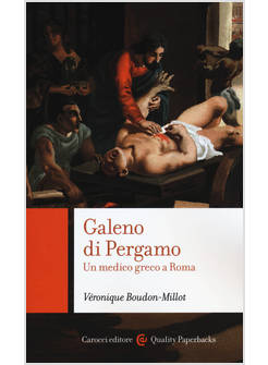 GALENO DI PERGAMO. UN MEDICO GRECO A ROMA