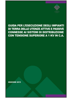 GUIDA PER L'ESECUZIONE DEGLI IMPIANTI DI TERRA DELLE UTENZE ATTIVE E PASSIVE CON