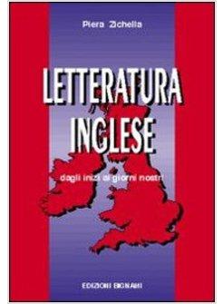 LETTERATURA INGLESE DAGLI INIZI AI GIORNI NOSTRI PER LE SCUOLE SUPERIORI