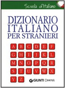 DIZIONARIO ITALIANO PER STRANIERI. CON GRAMMATICA DELLA LINGUA ITALIANA