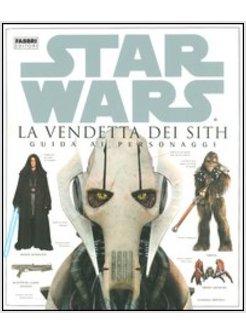 STAR WARS LA VENDETTA DEI SITH GUIDA AI PERSONAGGI