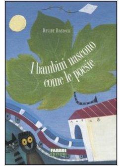BAMBINI NASCONO COME LE POESIE (I)