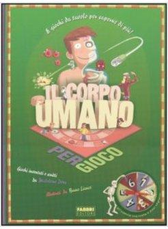 CORPO UMANO PER GIOCO (IL)