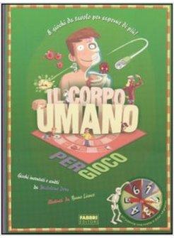 CORPO UMANO PER GIOCO (IL)