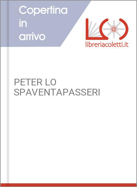 PETER LO SPAVENTAPASSERI