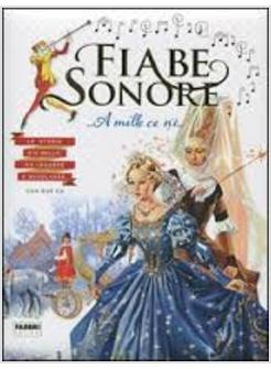 FIABE SONORE A MILLE CE N'E' LE STORIE PIU' BELLE DA LEGGERE E ASCOLTARE CON 2CD