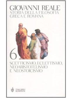 STORIA DELLA FILOSOFIA GRECA E ROMANA VOL 6