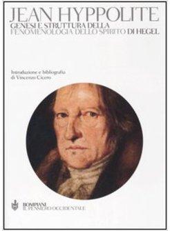 GENESI E STRUTTURA DELLA «FENOMENOLOGIA DELLO SPIRITO» DI HEGEL