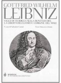 SAGGI DI TEODICEA SULLA BONTA' DI DIO LA LIBERTA' DELL'UOMO E L'ORIGINE 
