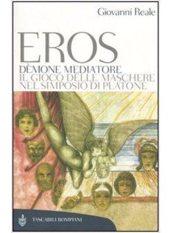 EROS DEMONE MEDIATORE IL GIOCO DELLE MASCHERE NEL SIMPOSIO DI PLATONE