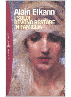 SOLDI DEVONO RESTARE IN FAMIGLIA (I)