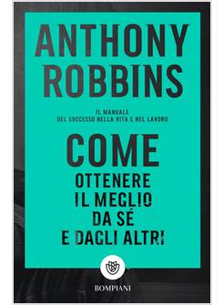 COME OTTENERE IL MEGLIO DA SE' E DAGLI ALTRI