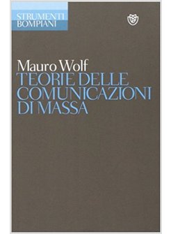 TEORIE DELLE COMUNICAZIONI DI MASSA