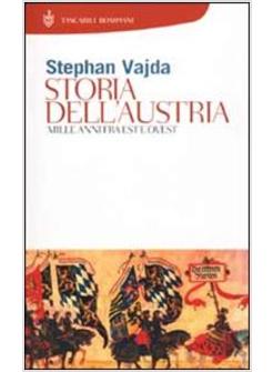 STORIA DELL'AUSTRIA MILLE ANNI FRA EST E OVEST