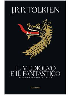 MEDIOEVO E IL FANTASTICO (IL)