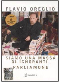 SIAMO UNA MASSA DI IGNORANTI PARLIAMONE DVD