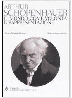 MONDO COME VOLONTA' E RAPPRESENTAZIONE (IL)