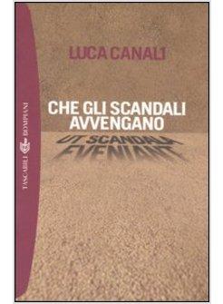 CHE GLI SCANDALI AVVENGANO