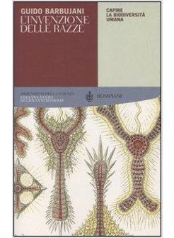 INVENZIONE DELLE RAZZE CAPIRE LA BIODIVERSITA' UMANA (L')
