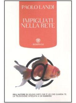 IMPIGLIATI NELLA RETE