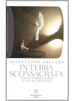 IN TERRA SCONSACRATA  PERCHE' L'IMMAGINARIO E' ANCORA CRISTIANO