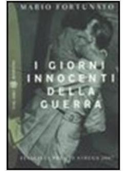 GIORNI INNOCENTI DELLA GUERRA (I)