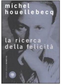 RICERCA DELLA FELICITA' (LA)