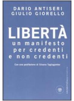 LIBERTA' UN MANIFESTO PER CREDENTI E NON CREDENTI