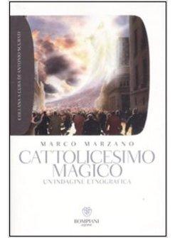 CATTOLICESIMO MAGICO (IL)