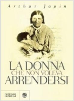 DONNA CHE NON VOLEVA ARRENDERSI