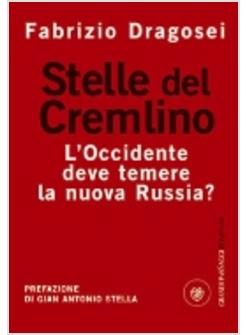 STELLE DEL CREMLINO L'OCCIDENTE DEVE TEMERE LA NUOVA RUSSIA ?