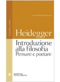 INTRODUZIONE ALLA FILOSOFIA PENSARE E POETARE