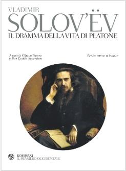 DRAMMA DELLA VITA DI PLATONE E ALTRI SCRITTI (IL)