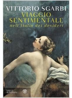 VIAGGIO SENTIMENTALE NELL'ITALIA DEI DESIDERI